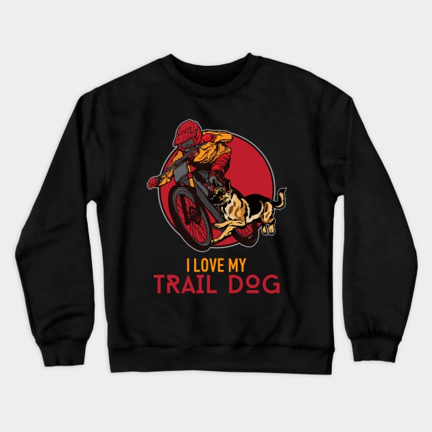 I love my Trail Dog Mountainbike MTB Donwhill Crewneck Sweatshirt by FunnyphskStore